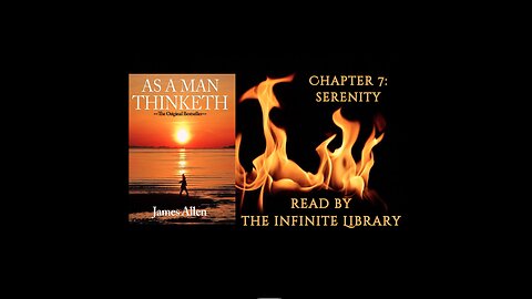 Chapter 7: Serenity - As A Man Thinketh (1903) By James Allen | Ft. Crackling Fire