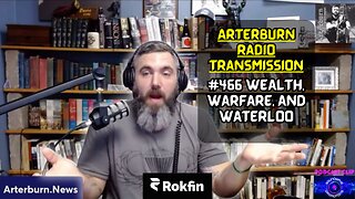 [CLIP] Arterburn Radio Transmission #464 Wealth, Warfare, and Waterloo