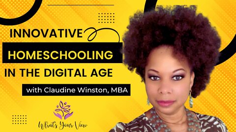WYV EP16 Innovative Homeschooling in the Digitial age with Claudine Winston, MBA