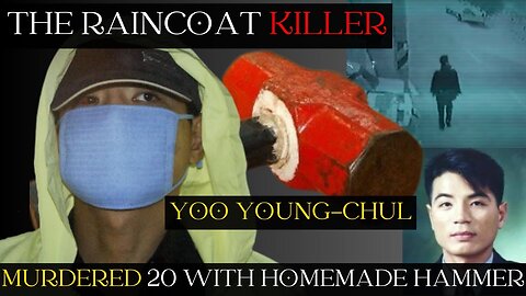 The Raincoat Killer - South Korea's Terrifying Serial Murderer Yoo Young-chul Ep. 08 #tamsinleigh