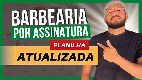 [ATUALIZADA] PLANILHA BARBEARIA POR ASSINATURA