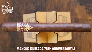 Manolo Quesada 75th Anniversary LE Cigar Review