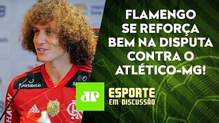 Flamengo FORTALECE elenco e promete PEITAR o Atlético-MG pela TRÍPLICE COROA! | ESPORTE EM DISCUSSÃO