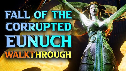 Fall Of The Corrupted Eunuch Walkthrough - Wo Long: Fallen Dynasty 100% Walkthrough Series