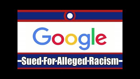 Google Is Getting Sued For Alleged Racism