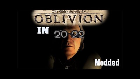 playing oblivion but in 2022
