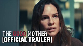 The Good Mother Official Trailer