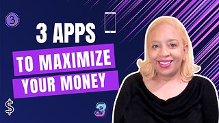 3 Apps To Maximize Your Money