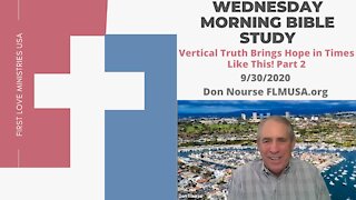 Vertical Truth Brings Hope in Times Like This! Part 2 - Bible Study | Don Nourse - FLMUSA 9/30/2020
