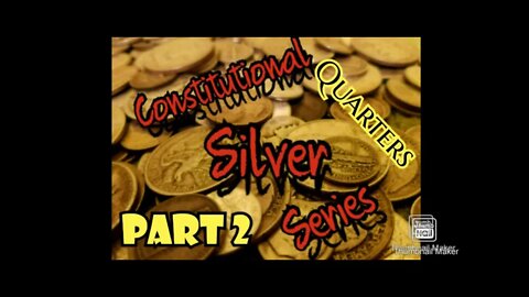 Constitutional Silver Series Episode 3. All About Quarters Part 2