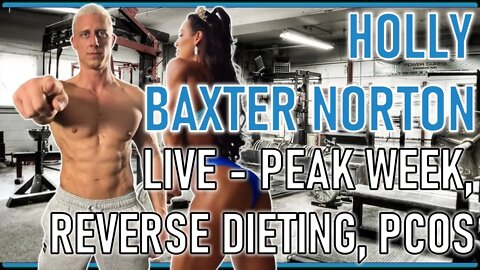 Holly Baxter Norton Live - Peak Week, Reverse Dieting, PCOS and female hormones