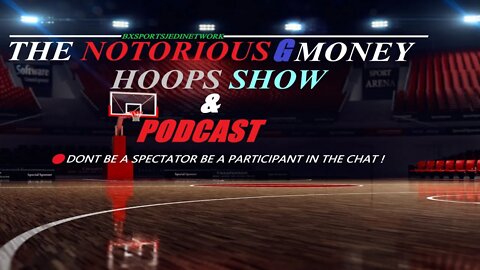 NOTORIOUS G MONEY HOOP REPORT SHOW AND PODCAST