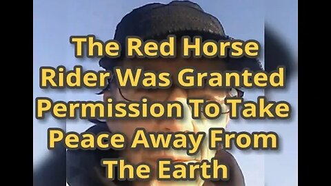 Morning Musings # 648 The Red Horse Rider Was Given Permission To Take Peace Away From The Earth.