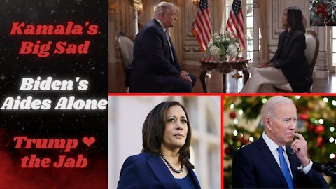 Kamala Says it's Hard Being Female | Biden Staff Isolated | Trump Flouts the Jab