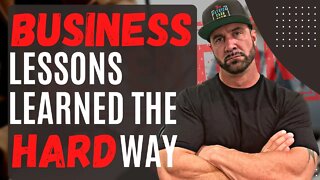 10 SMALL BUSINESS LESSONS LEARNED…THE HARD WAY