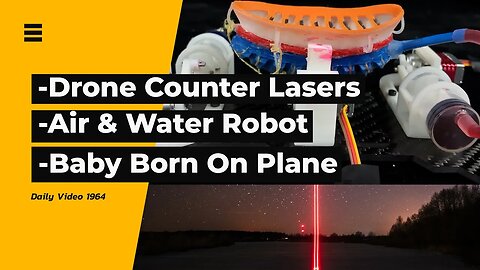 Laser Drone Counters, Swimming And Flying Robot Drone, Baby Born On Plane Flight