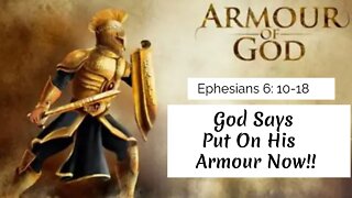 God Says Put On His Armour Now!!!