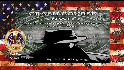 Mike King: Crash Course NWO pt. 1 (7.15.24)