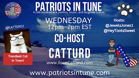 PATRIOTS IN TUNE #374: CATTURD WEDNESDAY!! VISIT: ilovecatturd.com 5-26-2021