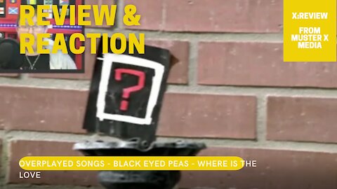 Review and Reaction: Overplayed Songs Black Eyed Peas Where Is The Love