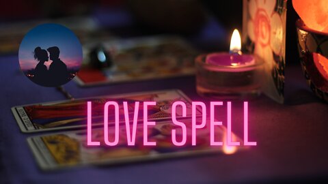 Love Spell 🧙​🔮​🧙🏻‍♀️​💖​💘​