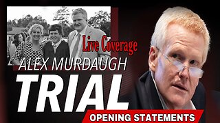 WATCH LIVE Opening Statements Begin In The Alex Murdaugh Double Murder Trial!