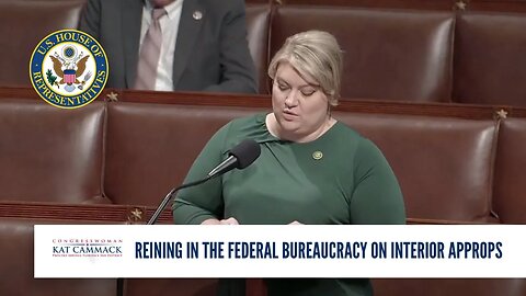 Rep. Cammack Speaks On Amendment To Curb Federal Bureaucracy During Interior Approps Debate