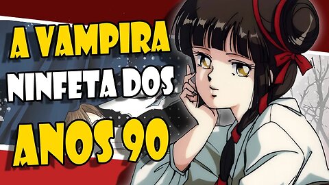 Conheça o clássico VAMPIRE PRINCESS MIYU - Análise + Resumo