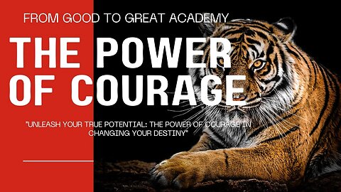 Unleash Your True Potential: The Power of Courage in Changing Your Destiny