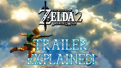 Sequel to The Legend of Zelda: Breath of the Wild - E3 2021 Trailer EXPLAINED