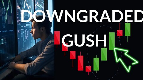 GUSH's Market Moves: Comprehensive ETF Analysis & Price Forecast for Tue - Invest Wisely!