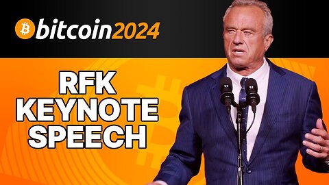 Robert F. Kennedy Jr. Keynote Bitcoin 2024 (July 27, 2024)