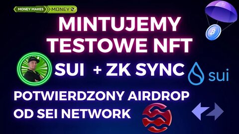Testowy MINT NFT na SUI + zkSync + Retrospekcje SEI Network - Potwierdzony AIRDROP