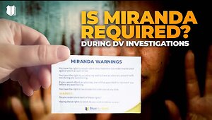 Ep #491 Is Miranda required during DV investigations?