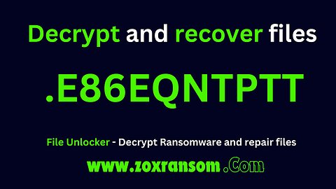 How to decrypt files and repair Ransomware files .E86EQNTPTT