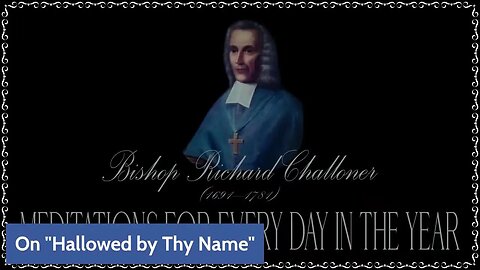 ✠Challoner Meditation: Thursday of Easter II