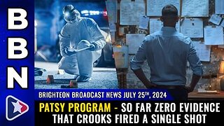 PATSY PROGRAM - So far ZERO evidence that Crooks fired a single shot