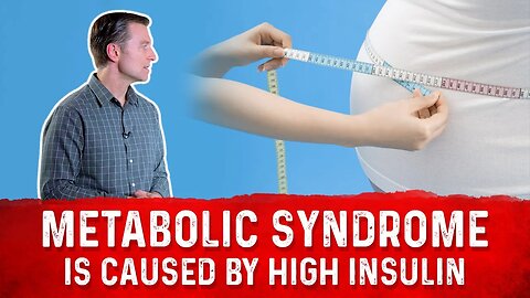 Metabolic Syndrome Is Not "Associated" But CAUSED By High Insulin – Dr. Berg