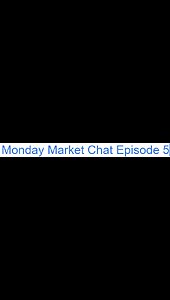Monday Market Chat Episode 5 ( Bonds and Wheat Pumping!?)