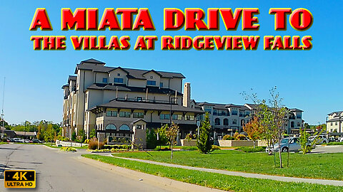A Miata Drive To The Villas At Ridgeview Falls & Back