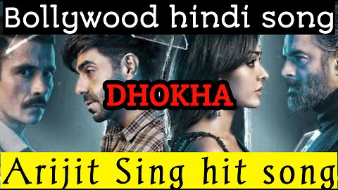 Best of Arijit Singh | Dhokha | Arijit Singh romantic sad song | Bollywood Hindi song.