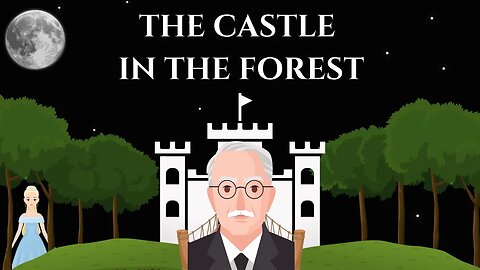 The Castle in the Forest - Carl Jung's Shadow Work on Gender, Identity, & Soul
