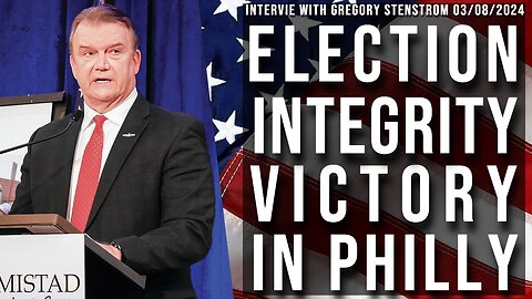 Election Integrity Victory in Philly (Interview with Gregory Stenstrom 03/08/2024)
