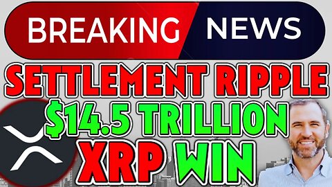 COURT DECISION IMPACTS XRP - SETTLEMENT WITH $14.5 TRILLION DOLLARS - MUST WATCH!