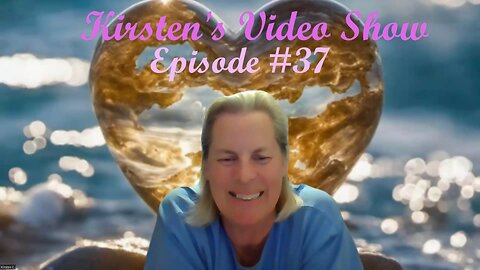 Kirsten's Video Show Episode #37