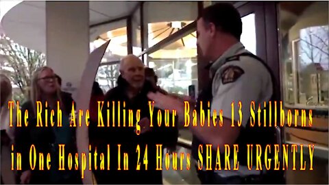 The Rich Are Killing Your Babies 13 Stillborns in One Hospital In 24 Hours SHARE URGENTLY