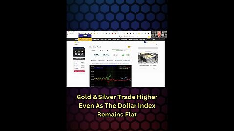 #Gold & #Silver Trade Higher Even As The Dollar Index Remains Flat