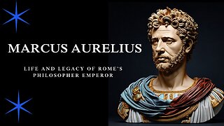 Marcus Aurelius: The Life and Legacy