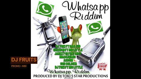 WHATS APP RIDDIM PROD BY DJ TOKKIE MIX BY DJ FRUIRS DANCEHALL RIDDIM 2022