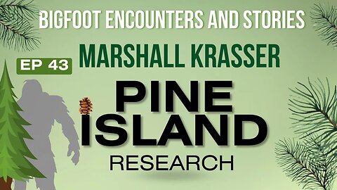 Bigfoot Encounters and Stories | Pine Island Research #43